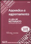 Appendice di aggiornamento 2010 al codice del notariato libro