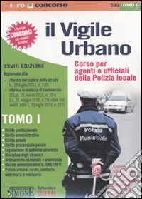 Il vigile urbano. Corso per agenti e ufficiali della polizia locale libro