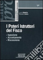 I poteri istruttori del fisco. Ispezione, accertamento, riscossione