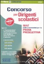 Concorso per dirigenti scolastici. Quiz svolti e commentati per la prova preselettiva libro