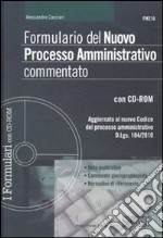 Formulario del nuovo processo amministrativo commentato. Con CD-ROM libro