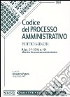 Codice del processo amministrativo. Ediz. minore libro