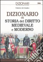 Dizionario di storia del diritto medievale e moderno libro