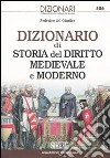 Dizionario di storia del diritto medievale e moderno libro