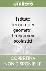 Istituto tecnico per geometri. Programmi scolastici libro