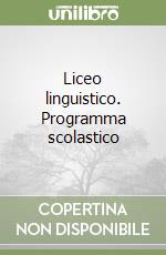 Liceo linguistico. Programma scolastico libro