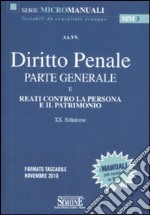 Diritto penale. Parte generale e reati contro la persona e il patrimonio libro