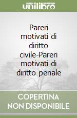Pareri motivati di diritto civile-Pareri motivati di diritto penale libro