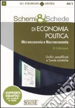 Schemi & schede di economia politica. Microeconomia e macroeconomia