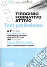 Tirocinio formativo attivo. Test preliminare. A-11. A-21 libro