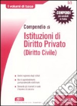 Compendio di istituzioni di diritto privato (diritto civile) libro