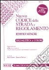 Nuovo codice della strada e regolamento. Ediz. minore libro