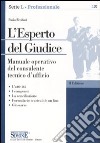 L'esperto del giudice. Manuale operativo del consulente tecnico d'ufficio libro di Frediani Paolo