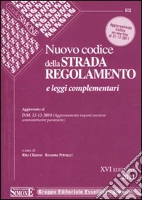 Nuovo codice della strada. Regolamento e leggi complementari libro