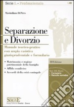 Separazione e divorzio. Manuale teorico pratico con ampia casistica giurisprudenziale e formulario. Con CD-ROM libro