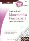 Compendio di matematica finanziaria (classica e moderna) libro