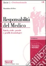 Responsabilità del medico. Tutela civile, penale e profili deontologici. Con CD-ROM libro