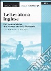 Letteratura inglese. Dal Romanticismo alla seconda metà del Novecento libro