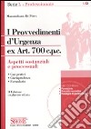 I provvedimenti d'urgenza ex art. 700 c.p.c. Aspetti sostanziali e processuali. Con CD-ROM libro