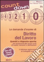 Le domande d'esame di diritto del lavoro. Quesiti a risposta aperta per prepararsi alla prova orale di esami, concorsi e abilitazioni libro