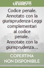 Codice penale. Annotato con la giurisprudenza-Leggi complementari al codice penale. Annotate con la giurisprudenza 2010-Appendice di aggiornamento 2010. Con CD-ROM libro