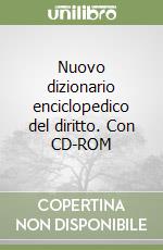 Nuovo dizionario enciclopedico del diritto. Con CD-ROM libro