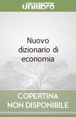 Nuovo dizionario di economia libro