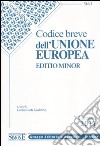 Codice breve dell'Unione europea. Ediz. minore libro