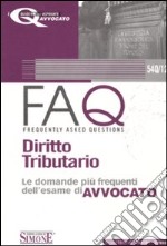 FAQ. Diritto tributario. Le domande più frequenti dell'esame di avvocato libro