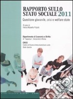 Rapporto sullo Stato Sociale 2011. Questione giovanile, crisi e welfare state libro