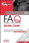 Diritto civile. Manuale di base per la preparazione alla prova orale 2010-FAQ. Diritto civile. Le domande più frequenti dell'esame di avvocato 2011 libro