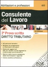 Consulente del lavoro. Seconda prova scritta. Diritto tributario libro