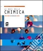 Le basi della chimica. Per le Scuole superiori. Con espansione online libro