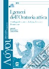 I generi dell'oratoria attiva. Per i Licei e gli Ist. magistrali. Con espansione online libro