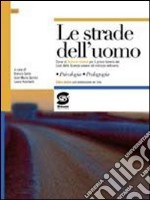 Le strade dell'uomo. Per le Scuole superiori. Con espansione online libro