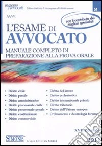 L'esame di avvocato. Manuale completo di preparazione alla prova orale libro