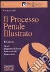 Il processo penale illustrato. Tavole, diagrammi di flusso, note essenziali di commento libro