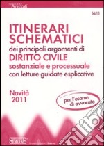 Itinerari schematici dei principali argomenti di diritto civile sostanziale e processuale con letture guidate esplicative libro