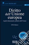Diritto dell'Unione Europea. Aspetti istituzionali e politiche dell'Unione libro