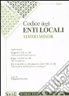 Codice degli enti locali. Ediz. minore libro