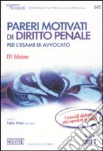 Pareri motivati di diritto penale. Per l'esame di avvocato libro