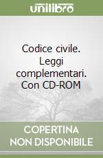 Codice civile. Leggi complementari. Con CD-ROM libro