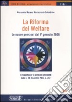 La riforma del welfare. Le nuove pensioni dal 1° gennaio 2008 libro