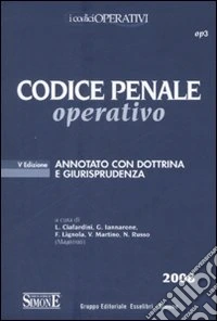 Codice penale operativo annotato con dottrina e giurisprudenza libro