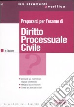 Prepararsi per l'esame di diritto processuale civile libro