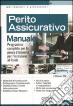 Perito assicurativo. Manuale. Programma completo per la prova d'idoneità per l'iscrizione al ruolo libro