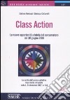 Class action. Le nuove opportunità a tutela del consumatore dal 30 giugno 2008 libro