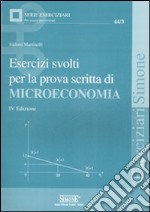 Esercizi svolti per la prova di scritta di microeconomia libro