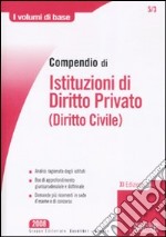 Compendio di istituzioni di diritto privato (diritto civile) libro