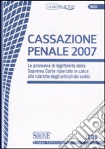 Cassazione penale. Le pronunce di legittimità della Suprema Corte riportate in calce alle rubriche degli articoli dei codici libro